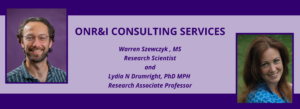 Banner for ONR&I Consulting Services featuring headshots of Warren Szewczyk, MS, Research Scientist, and Lydia N. Drumright, PhD, MPH, Research Associate Professor, with their names and titles displayed on a purple background